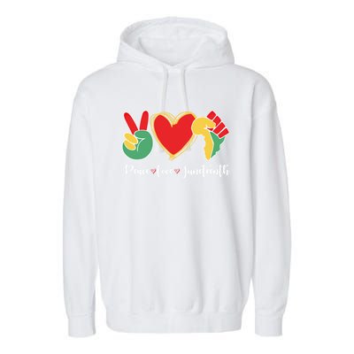 Peace Love Juneteenth Independence Day Black History Melanin Gift Garment-Dyed Fleece Hoodie