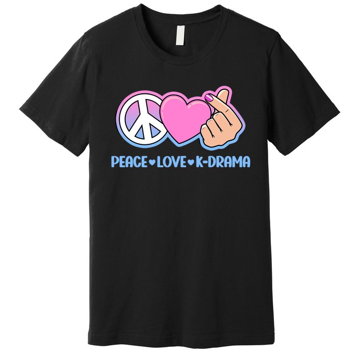 Peace Love Kdrama Korean Drama Lover Premium T-Shirt