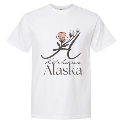 Proud Lady Ketchikan Alaska Women Home Sweet Home Garment-Dyed Heavyweight T-Shirt