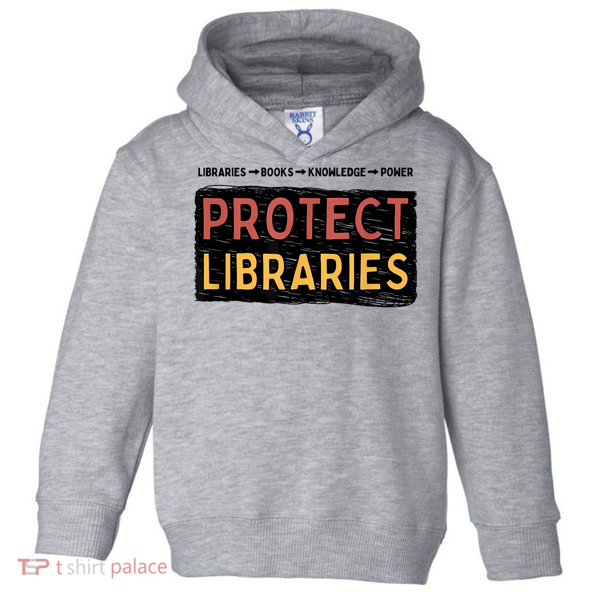 Protect Libraries Knowledge Is Power Toddler Hoodie