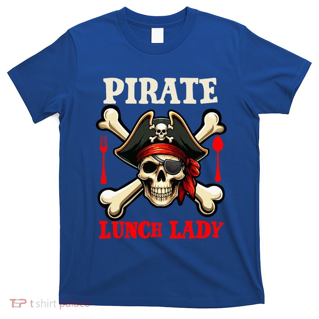 Pirate Lunch Lady Costume Skull Horror Pirate T-Shirt