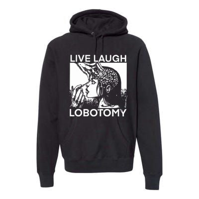 Punkwithacamera Live Laugh Lobotomy Spade Ink Premium Hoodie