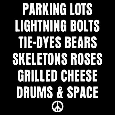 Parking Lots Lightning Bolts Tiedyes Bears Skeletons Roses Grilled Cheese Drums T-Shirt