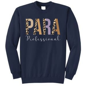 Paraprofessional Life Leopard 100 Day Last Day Of School Gift Tall Sweatshirt