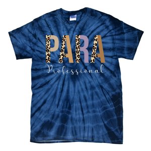 Paraprofessional Life Leopard 100 Day Last Day Of School Gift Tie-Dye T-Shirt