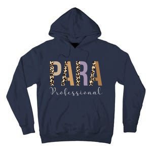 Paraprofessional Life Leopard 100 Day Last Day Of School Gift Tall Hoodie