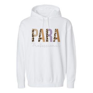 Paraprofessional Life Leopard 100 Day Last Day Of School Gift Garment-Dyed Fleece Hoodie