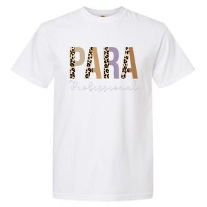 Paraprofessional Life Leopard 100 Day Last Day Of School Gift Garment-Dyed Heavyweight T-Shirt