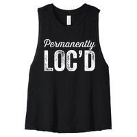 Permanently LocD Locs For Women Dreadlocks Girl Melanin Women's Racerback Cropped Tank