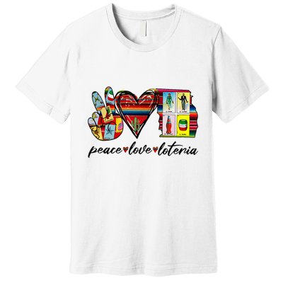 Peace Love Lottery Mexican Bingo Cards Latina Power Mexicana Premium T-Shirt