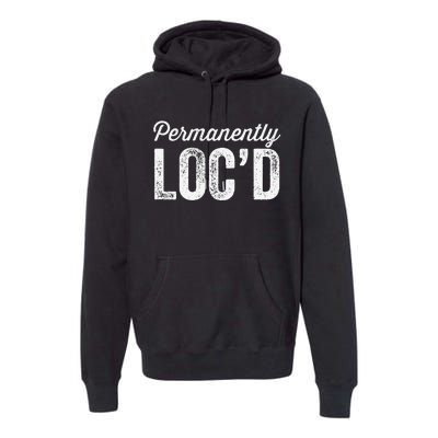 Permanently LocD Locs For Women Dreadlocks Girl Melanin Premium Hoodie