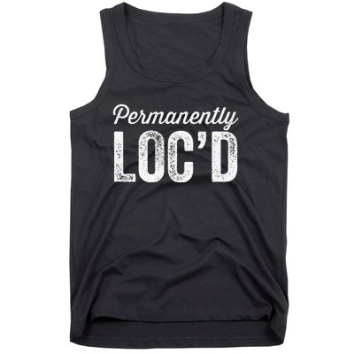 Permanently LocD Locs For Women Dreadlocks Girl Melanin Tank Top