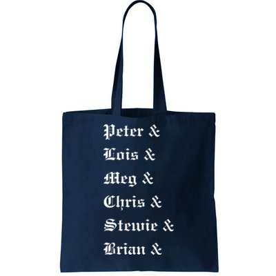 Peter Lois Meg Chris Stewie Brian Tote Bag