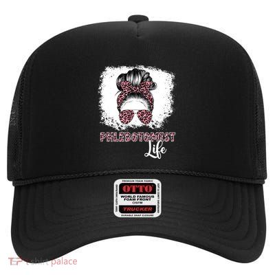 Phlebotomist Life Messy Bun Nurse Phlebotomy Gift High Crown Mesh Back Trucker Hat
