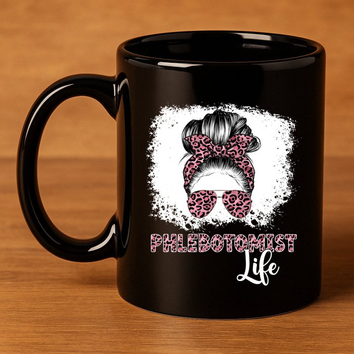 Phlebotomist Life Messy Bun Nurse Phlebotomy Gift 11oz C Handle Ceramic Mug