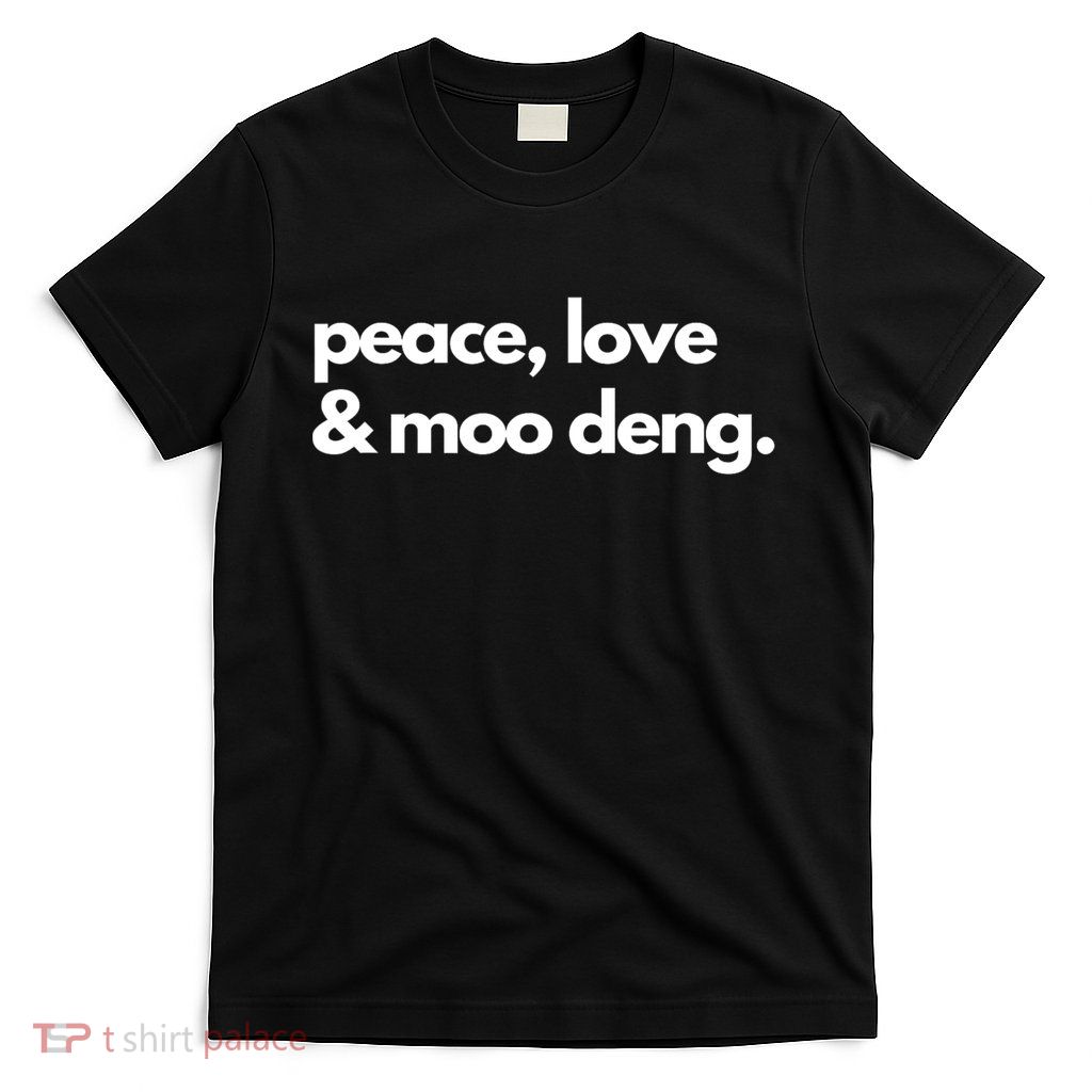 Peace Love & Moo Deng T-Shirt