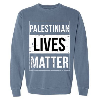 Palestinian Lives Matter Palestine Muslim Arabic Garment-Dyed Sweatshirt