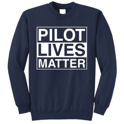 PILOT LIVES MATTER Funny Pilot Sweatshirt