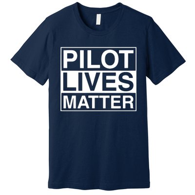 PILOT LIVES MATTER Funny Pilot Premium T-Shirt