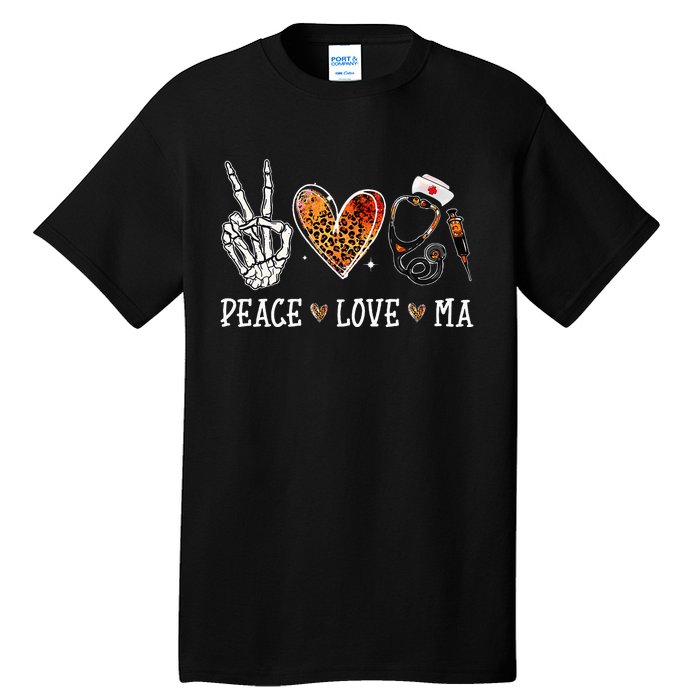 Peace Love MA Nurselife Medical Assistant Halloween Nurse Tall T-Shirt