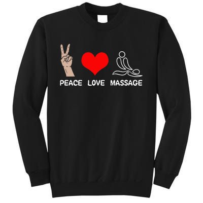 Peace Love Massage Funny Massage Therapist Sweatshirt