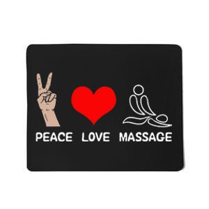 Peace Love Massage Funny Massage Therapist Mousepad