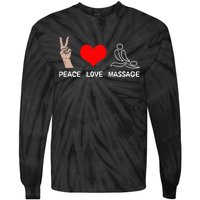 Peace Love Massage Funny Massage Therapist Tie-Dye Long Sleeve Shirt