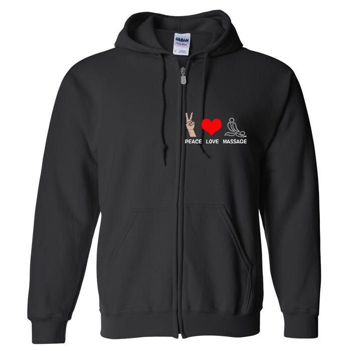 Peace Love Massage Funny Massage Therapist Full Zip Hoodie