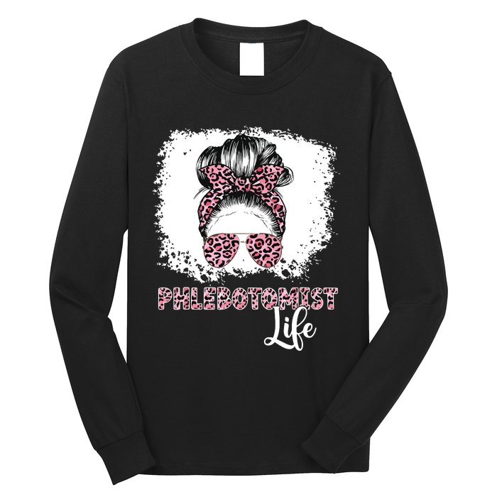 Phlebotomist Life Messy Bun Women Nurse Phlebotomy Long Sleeve Shirt