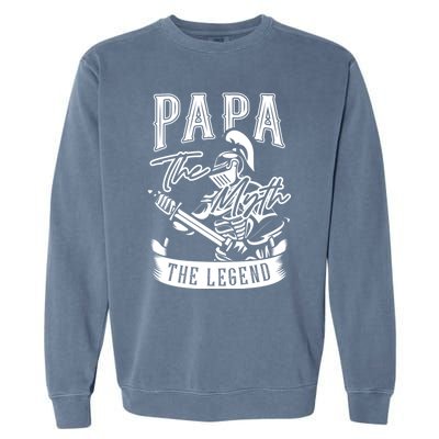 Papa Legend Myth Hero Father Dad Daddy Poppa Stepdad Grandpa Gift Garment-Dyed Sweatshirt