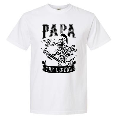 Papa Legend Myth Hero Father Dad Daddy Poppa Stepdad Grandpa Gift Garment-Dyed Heavyweight T-Shirt