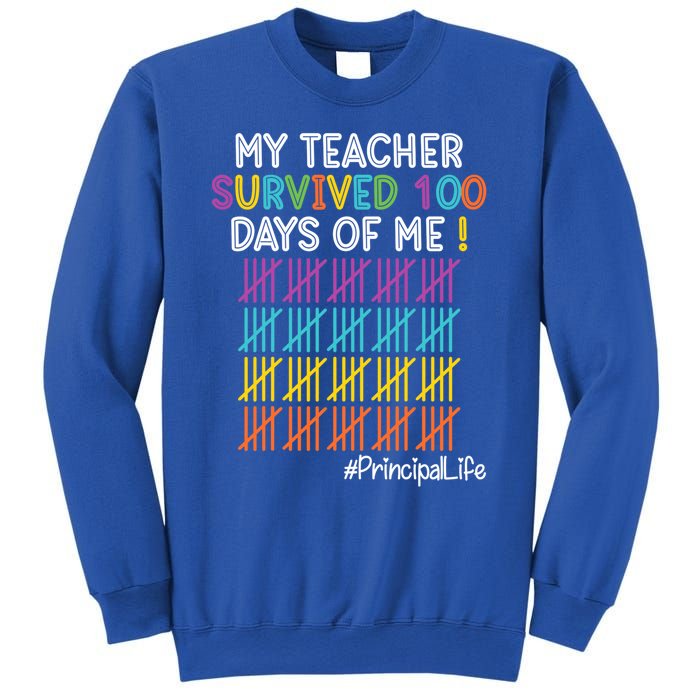 Principal Life My Teacher Survived 100 Days Of Me Gift Sweatshirt