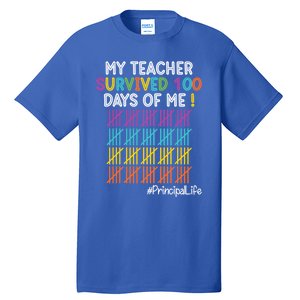 Principal Life My Teacher Survived 100 Days Of Me Gift Tall T-Shirt