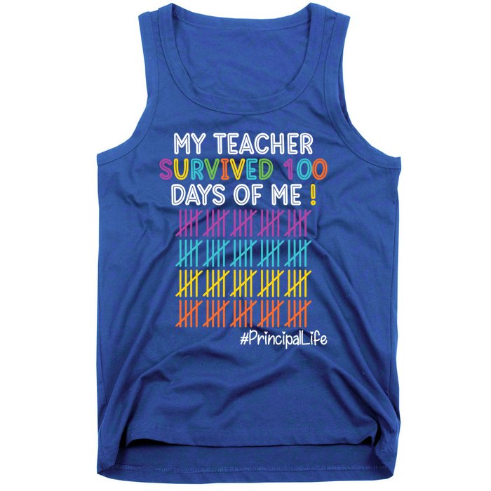 Principal Life My Teacher Survived 100 Days Of Me Gift Tank Top