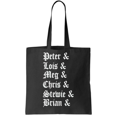 Peter Lois Meg Chris Stewie Brian Tote Bag