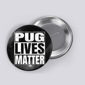 Pug Lives Matter Funny Dog Lover Gift TShirt Button