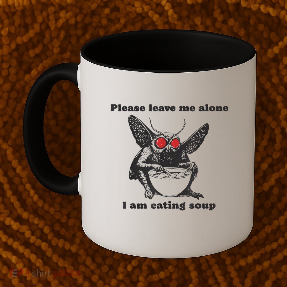 Please Leave Me Alone I Am Eating Soup Mug
