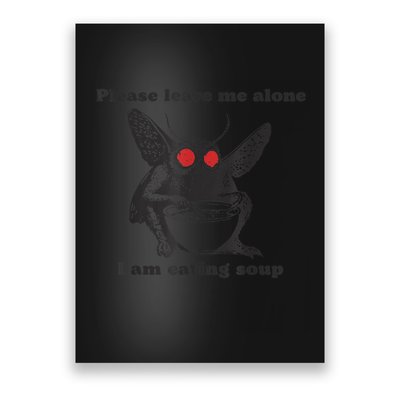Please Leave Me Alone I Am Eating Soup Poster