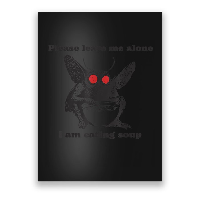 Please Leave Me Alone I Am Eating Soup Poster