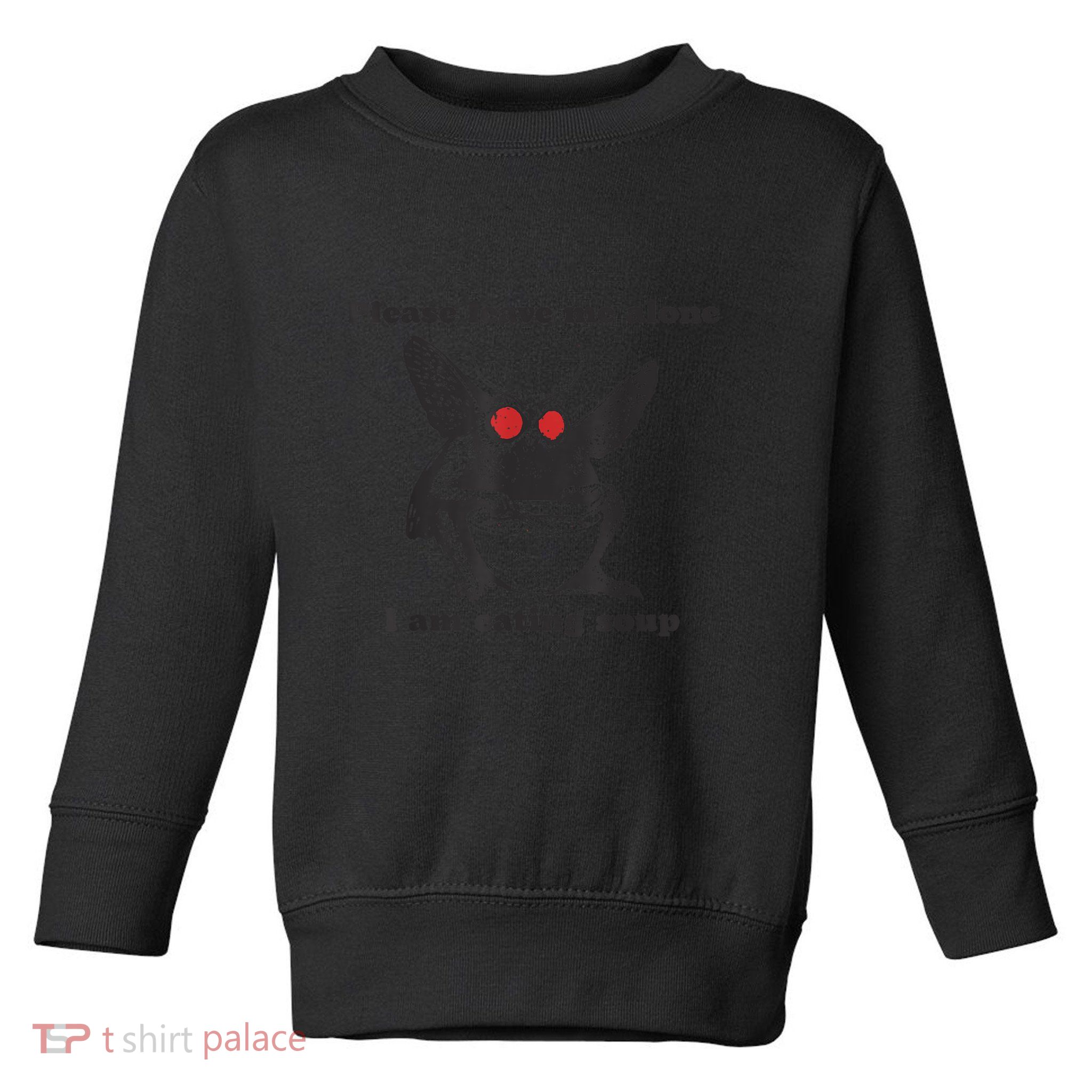 Please Leave Me Alone I Am Eating Soup Toddler Sweatshirt