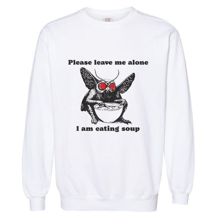Please Leave Me Alone I Am Eating Soup Garment-Dyed Sweatshirt