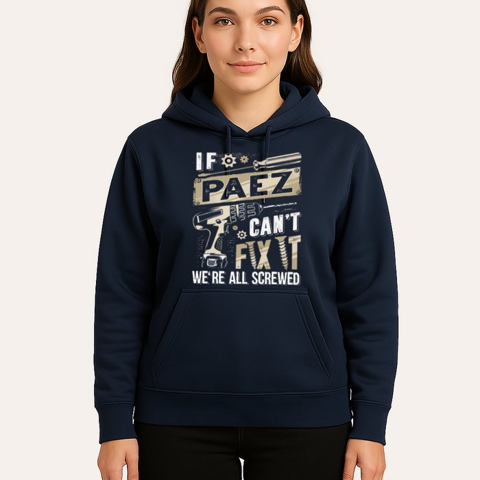 Paez Last Name If Paez CanT Fix It Hoodie