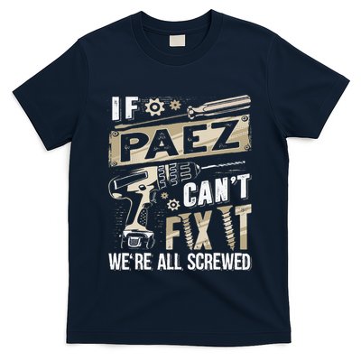 Paez Last Name If Paez CanT Fix It T-Shirt