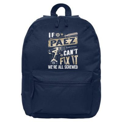 Paez Last Name If Paez CanT Fix It 16 in Basic Backpack