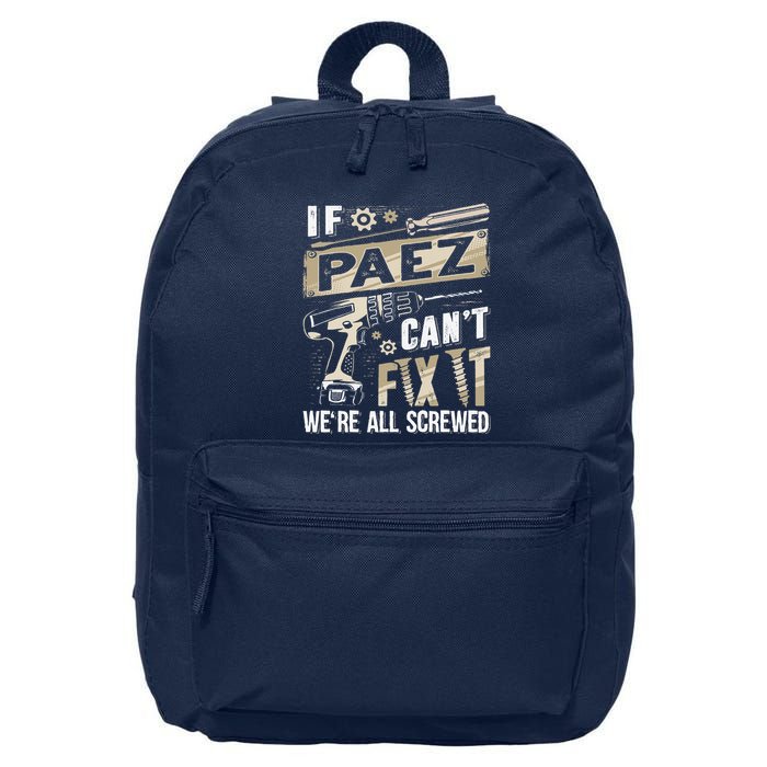 Paez Last Name If Paez CanT Fix It 16 in Basic Backpack