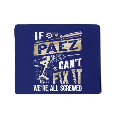 Paez Last Name If Paez CanT Fix It Mousepad