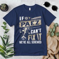 Paez Last Name If Paez CanT Fix It Premium T-Shirt