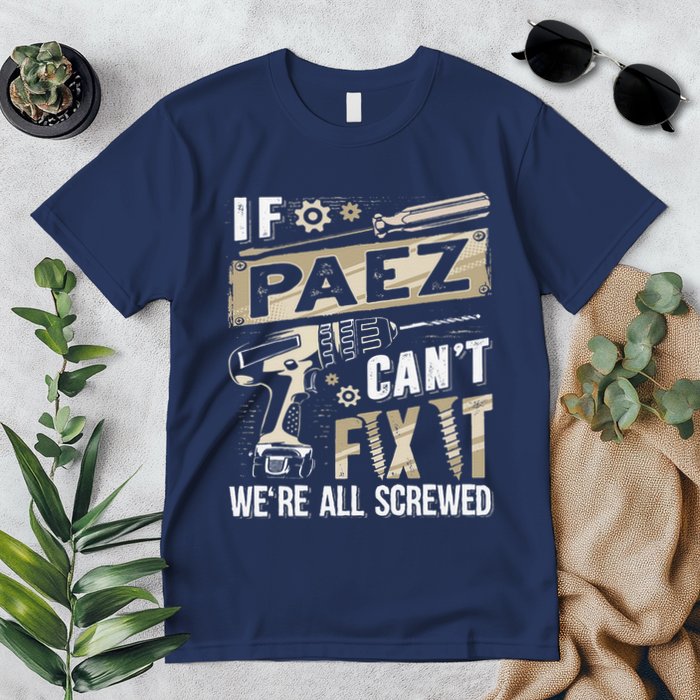 Paez Last Name If Paez CanT Fix It Premium T-Shirt