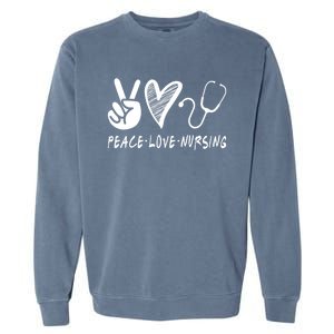 Peace Love Nursing Nurse Gift Garment-Dyed Sweatshirt