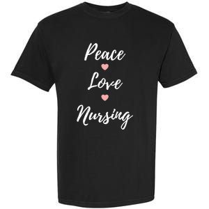 Peace Love Nursing Nurses Gift Garment-Dyed Heavyweight T-Shirt